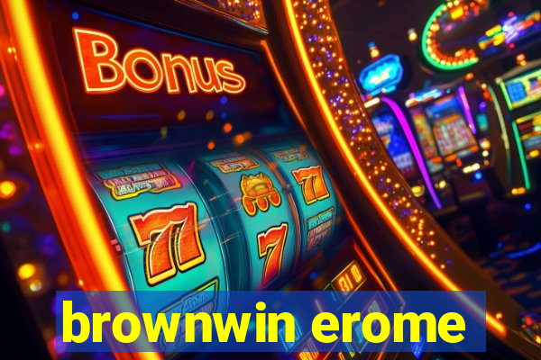 brownwin erome